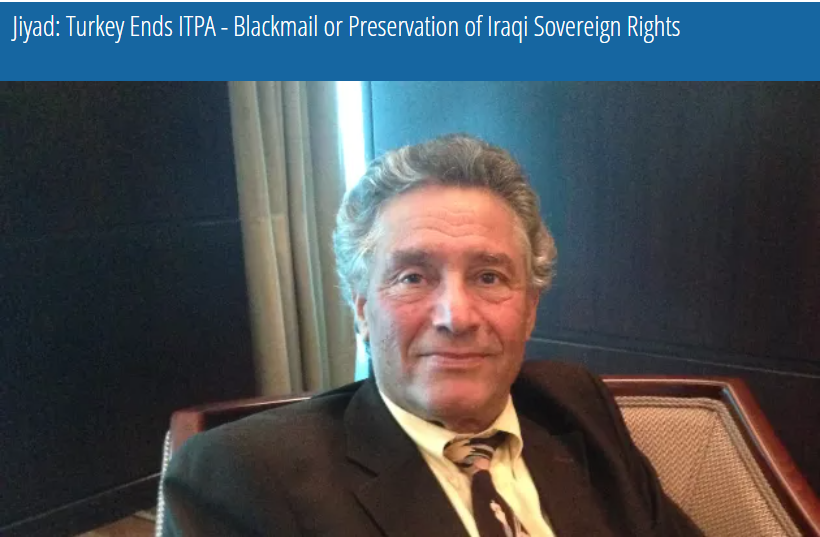 Jiyad: Turkey Ends ITPA - Blackmail or Preservation of Iraqi Sovereign Rights